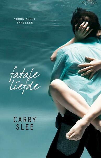 Fatale liefde - Carry Slee (ISBN 9789049925017)