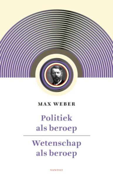 Politiek als beroep & wetenschap als beroep - Max Weber (ISBN 9789460040955)