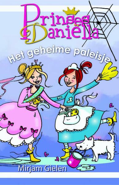 Prinses Daniella Het geheime paleisje - Mirjam Gielen (ISBN 9789020662924)