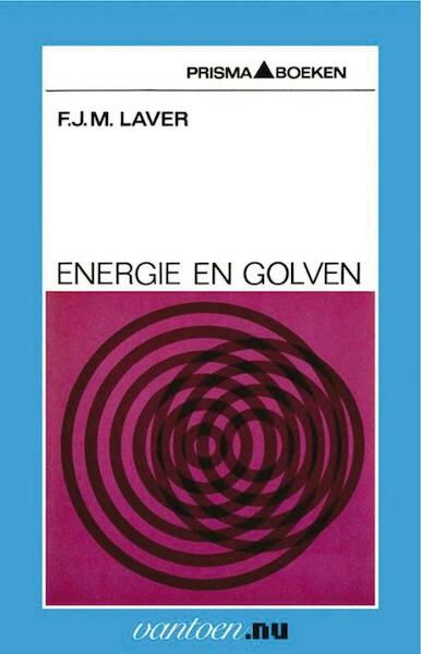 Energie en golven - F.J.M. Laver (ISBN 9789031502318)