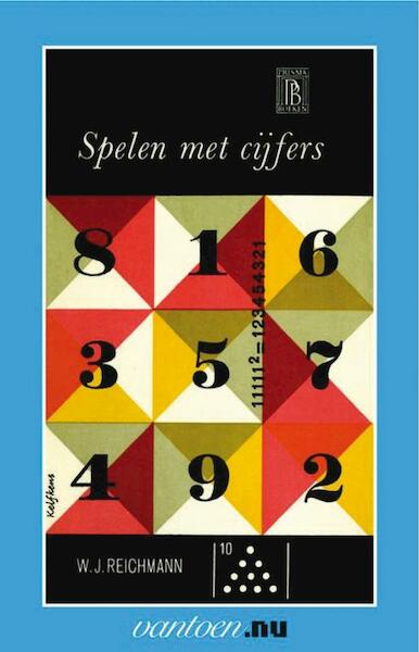 Spelen met cijfers - W.J. Reichmann (ISBN 9789031503018)