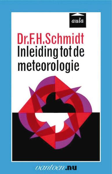 Inleiding tot de meteorologie - F.H. Schmidt (ISBN 9789031506897)