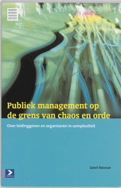 Publiek management op de grens van chaos en orde - G.R. Teisman (ISBN 9789052614045)