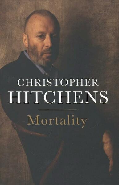 Mortality - Christopher Hitchens (ISBN 9781848879218)