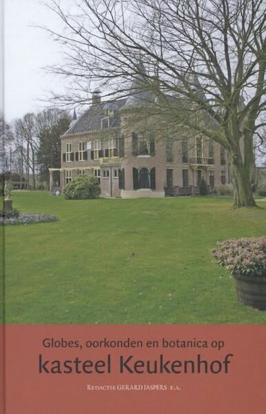 Globes, oorkonden en botanica op kasteel Keukenhof - (ISBN 9789087043018)