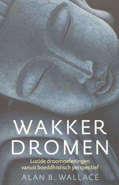 Wakker dromen - B. Alan Wallace (ISBN 9789401300797)
