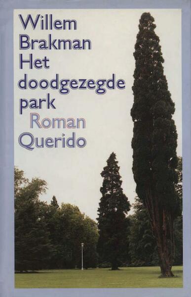 Het doodgezegde park - Willem Brakman (ISBN 9789021443768)