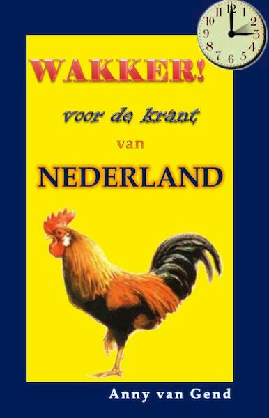 Wakker, voor de krant van Nederland - Anny van Gend (ISBN 9789491254864)