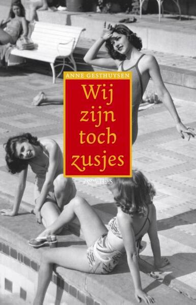 Wij zijn toch zusjes - Anne Gesthuysen (ISBN 9789044624779)