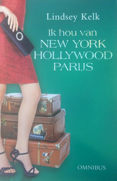 Omnibus: ik hou van New York, Hollywood en Parijs - Lindsey Kelk (ISBN 9789000336807)