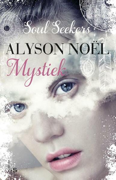 Soul Seekers / 3 Mystiek - Alyson Noël (ISBN 9789021807706)
