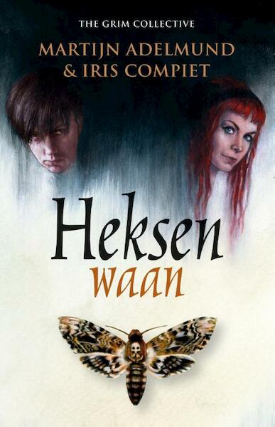 Heksenwaan - Martijn Adelmund, Iris Compiet (ISBN 9789024564637)