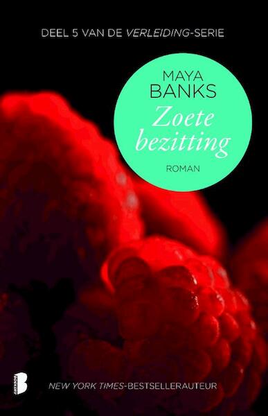 Zoete bezitting - Maya Banks (ISBN 9789022572337)
