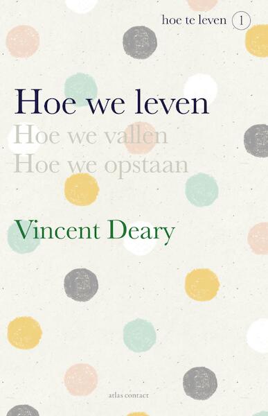 Hoe we leven - Vincent Deary (ISBN 9789045029641)