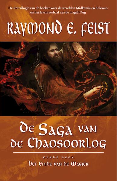 Saga van de Chaosoorlog 3 - Het Einde van de Magiër - Raymond E. Feist (ISBN 9789024567416)