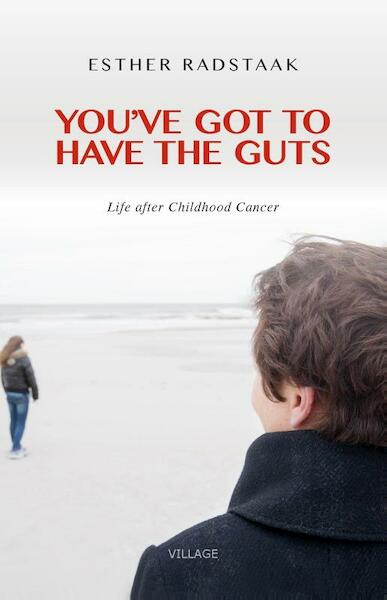 You've got to have the guts - Esther Radstaak (ISBN 9789461851192)