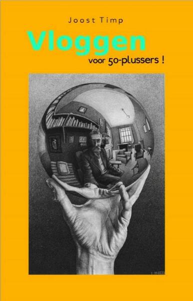 Vloggen voor 50-plussers ! - Joost Timp (ISBN 9789462599123)