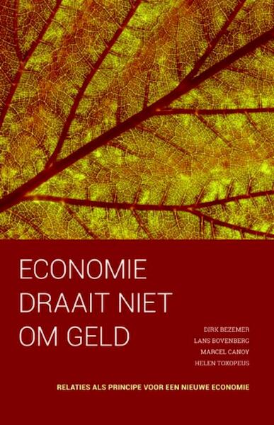 Economie gaat niet over geld - Dirk Bezemer, Lans Bovenberg, Helen Toxopeus, Marcel Canoy (ISBN 9789058818690)