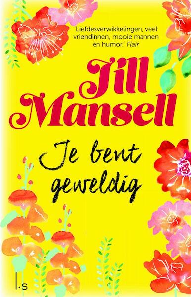 Je bent geweldig - Jill Mansell (ISBN 9789021018720)