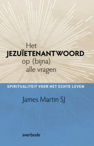 Het Jezuïetenantwoord op (bijna) alle vragen - James Martin (ISBN 9789031741960)