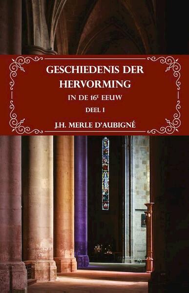 1 - J.H. Merle d'Aubigné (ISBN 9789057193231)