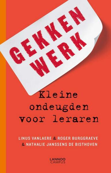 Gekkenwerk - Linus Vanlaere, Roger Burggraeve, Nathalie Janssens de Bisthoven (ISBN 9789401438001)