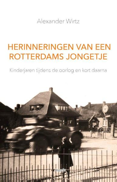 Herinneringen van een Rotterdams jongetje - Alexander Wirtz (ISBN 9789463380485)