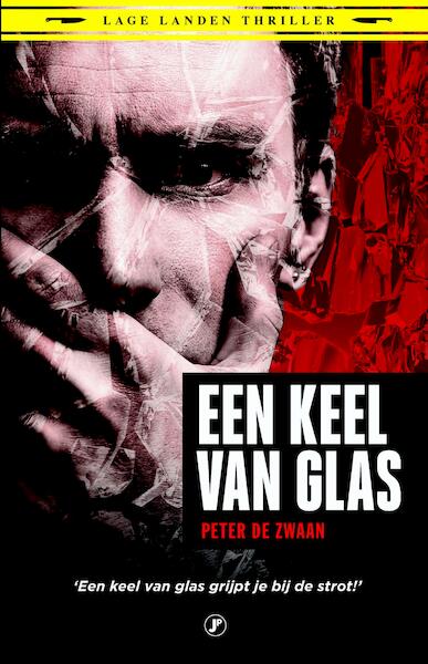 Een keel van glas - Peter de Zwaan (ISBN 9789089759412)