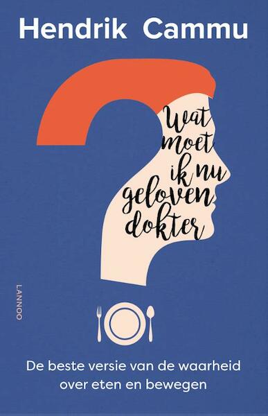 Wat moet ik nu geloven, dokter? - Hendrik Cammu (ISBN 9789401443326)