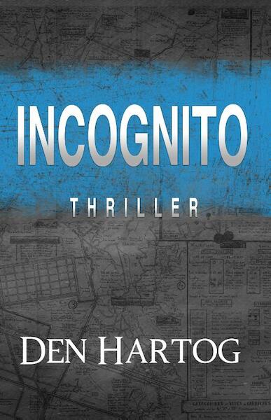 Incognito - Jan Kees den Hartog (ISBN 9789082326659)
