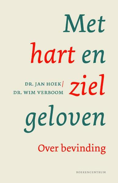 Met hart en ziel geloven - Jan Hoek, Wim Verboom (ISBN 9789023971597)