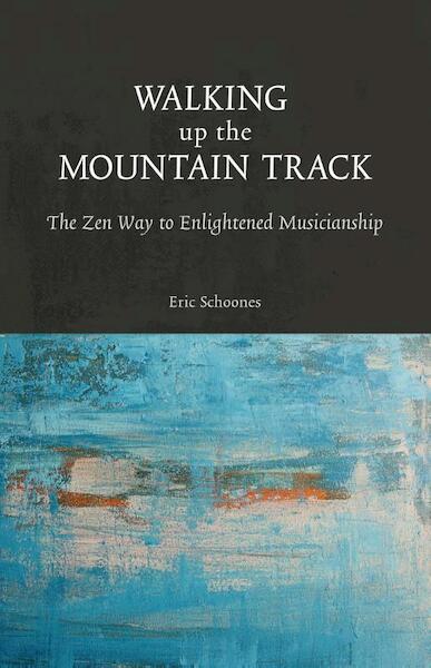 Walking up the Mountain Track - Eric Schoones (ISBN 9789082747904)