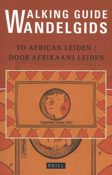 Walking Guide to African Leiden/Wandelgids door Afrikaans Leiden - Edith de Roos, Jos Damen (ISBN 9789004293243)