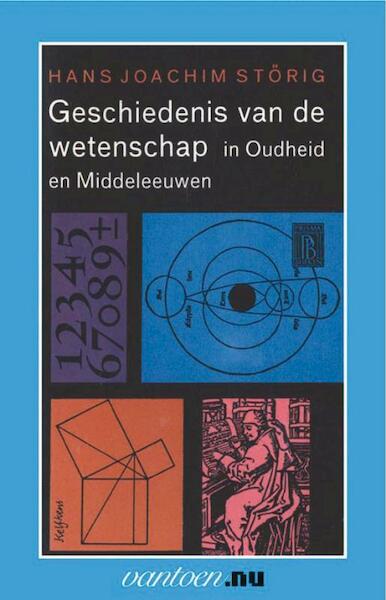 Geschiedenis van de wetenschap in Oudheid en Middeleeuwen - H.J. Störig (ISBN 9789031504220)