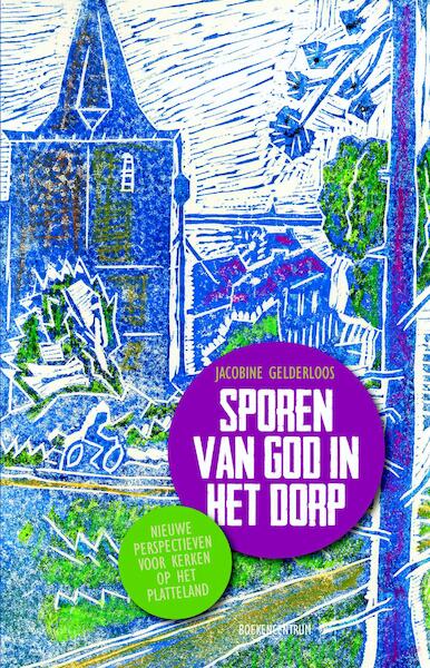 Sporen van God in het dorp - Jacobine Gelderloos (ISBN 9789023952183)