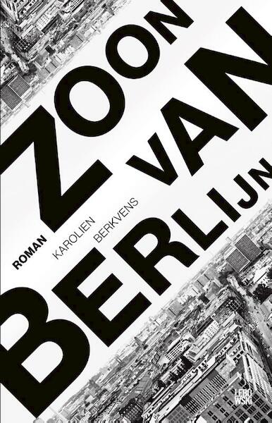 Zoon van Berlijn - Karolien Berkvens (ISBN 9789048821570)