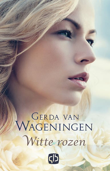Witte rozen - Gerda van Wageningen (ISBN 9789036433914)