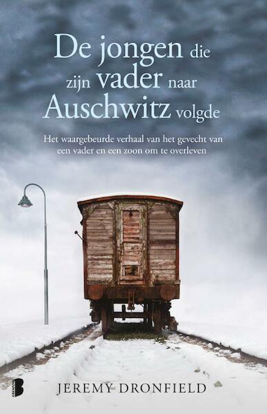 De jongen die zijn vader naar Auschwitz volgde - Jeremy Dronfield (ISBN 9789022586075)