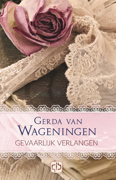 Gevaarlijk verlangen - Gerda van Wageningen (ISBN 9789036434362)