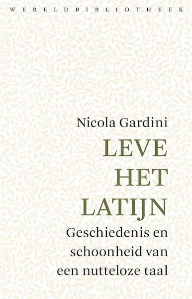 Leve het Latijn - Nicola Gardini (ISBN 9789028427747)
