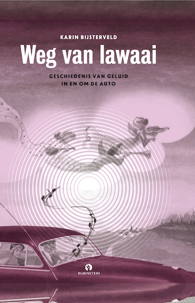 Weg van lawaai - Karin Bijsterveld (ISBN 9789047626985)