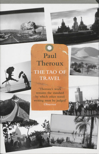 THE TAO OF TRAVEL - Paul Theroux (ISBN 9780241145258)