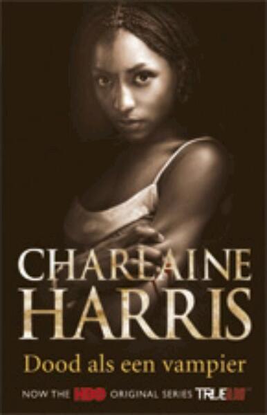 True Blood 5 - Dood als een vampier - Charlaine Harris (ISBN 9789024536887)