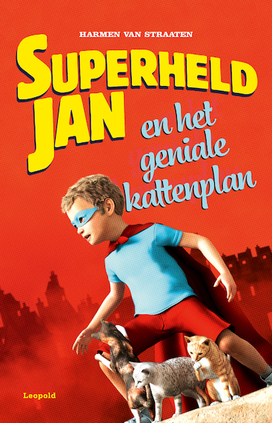 Superheld Jan en het geniale kattenplan - Harmen van Straaten (ISBN 9789025880446)