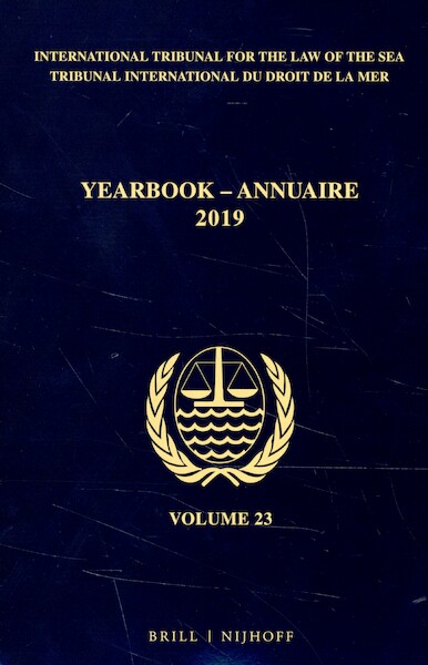 Yearbook International Tribunal for the Law of the Sea / Annuaire Tribunal international du droit de la mer, Volume 23 (2019) - (ISBN 9789004400207)
