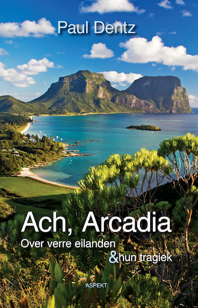 Ach, Arcadia - Paul Dentz (ISBN 9789464242980)