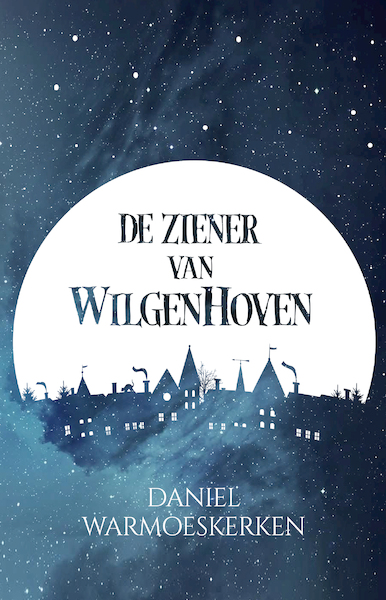 De Ziener van Wilgenhoven - Daniel Warmoeskerken (ISBN 9789464640038)