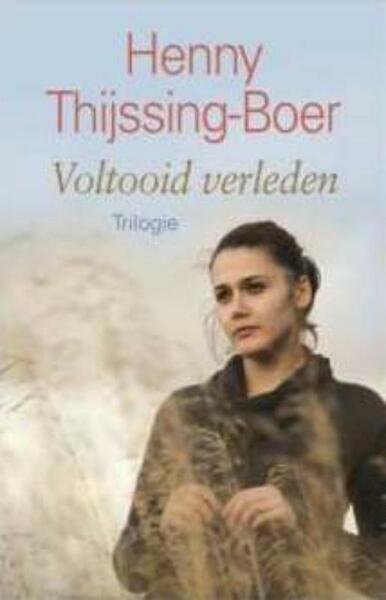 Voltooid verleden - trilogie - Henny Thijssing-Boer (ISBN 9789020506754)