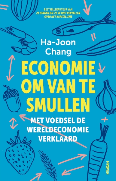 Economie om van te smullen - Ha-Joon Chang (ISBN 9789046829301)