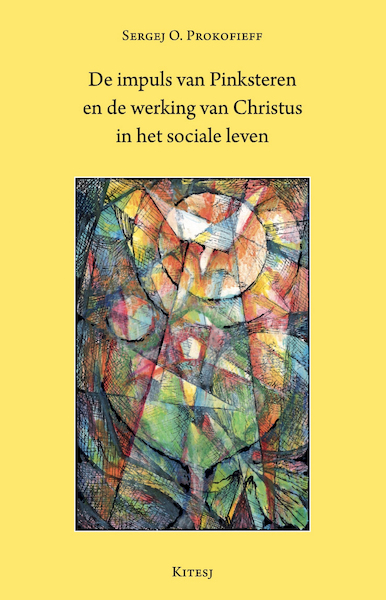 De impuls van Pinksteren en de werking van Christus in het sociale leven - Sergej O. Prokofieff (ISBN 9789083170619)
